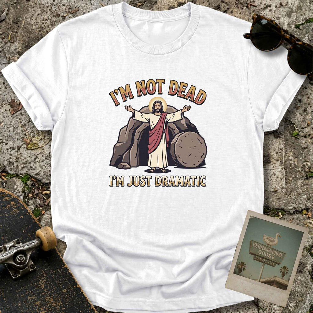 Just Dramatic T-Shirt