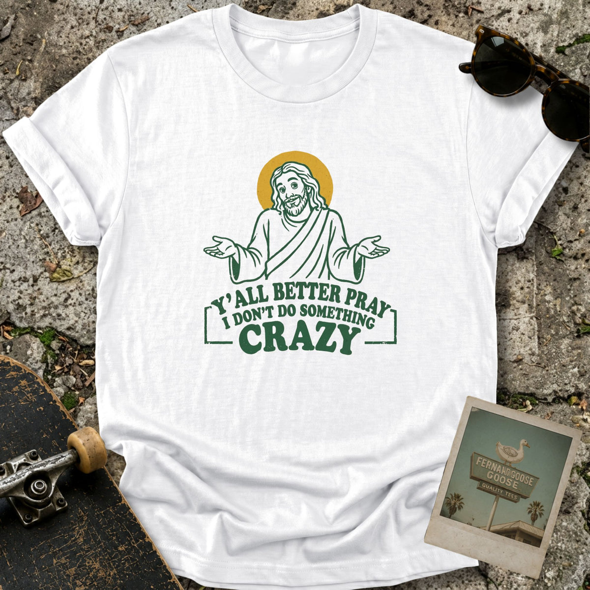 Y’all Better Pray T-Shirt