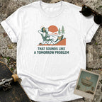 Tomorrow T-Shirt