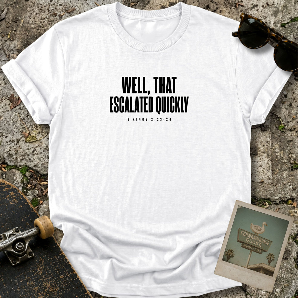 Escalated Quickly T-Shirt