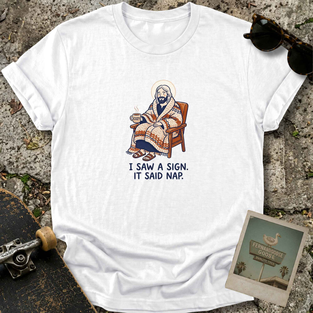 Saw A Sign T-Shirt